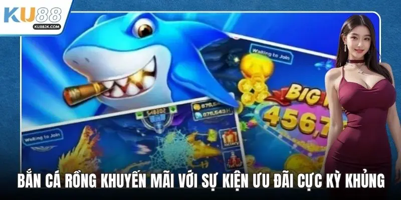 Bắn cá rồng khuyến mãi