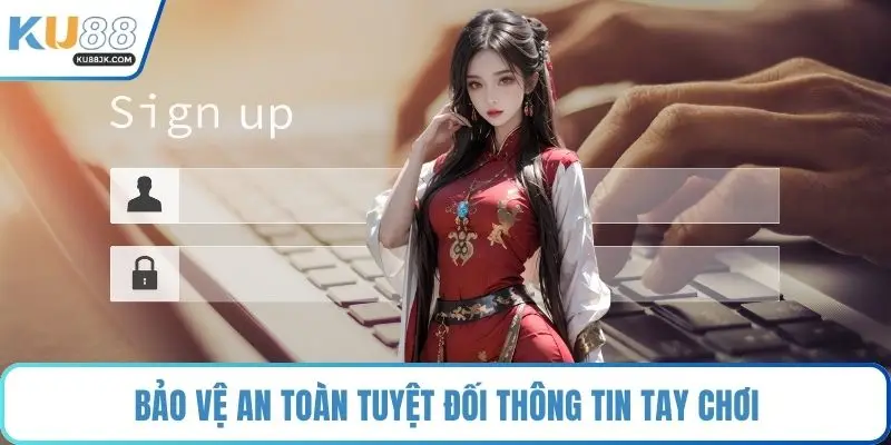 Bảo vệ an toàn tuyệt đối thông tin tay chơi