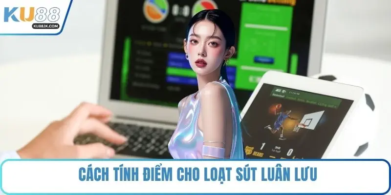 Cách tính điểm cho loạt sút luân lưu