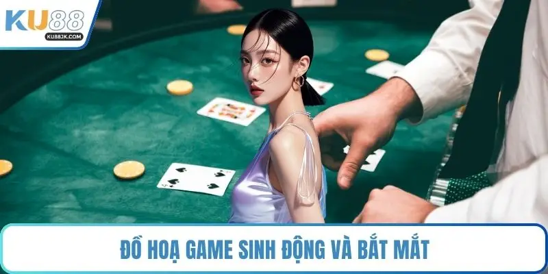 Đồ hoạ game sinh động và bắt mắt