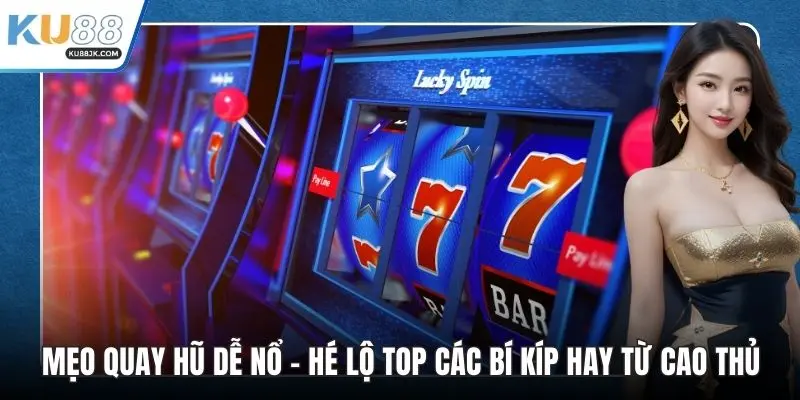 Mẹo quay hũ dễ nổ